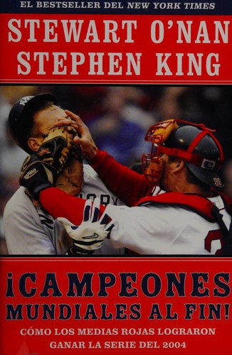 Stephen King, Stewart O'Nan: Campeones mundiales al fin! (Paperback, Spanish language, 2005, Fireside)