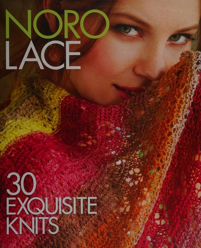 Sixth & Spring Books: Noro lace (2015, Sixth&Spring Books)