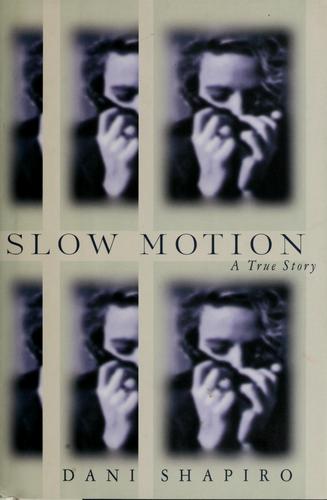 Dani Shapiro: Slow motion (1998, Random House)