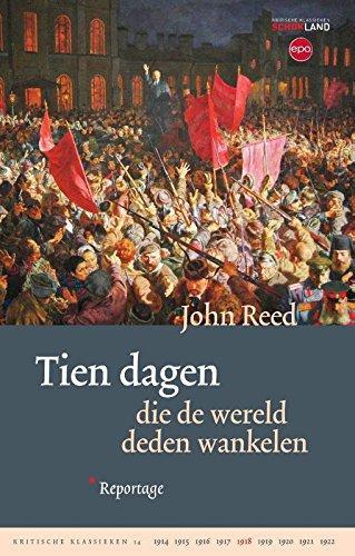 John Reed: Tien dagen die de wereld deden wankelen (Dutch language, 2017)