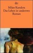 Milan Kundera: Das Leben ist anderswo. (Paperback, German language, 2000, Dtv)