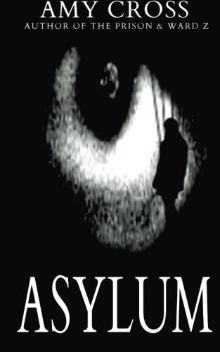 Amy Cross: Asylum (Paperback, 2014, Createspace Independent Publishing Platform, CreateSpace Independent Publishing Platform)