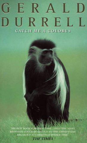 Gerald Durrell: Catch Me a Colobus (1996, HarperCollins Publishers Ltd)