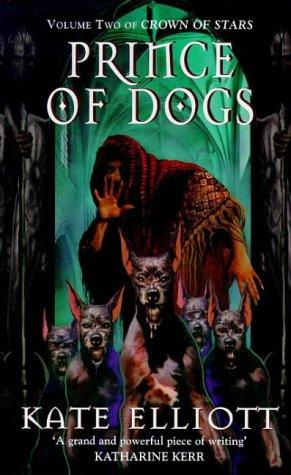 Prince of Dogs (Crown of Stars, Vol. 2) (Paperback, 1999, Orbit)
