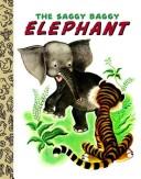 Kathryn Jackson, Byron Jackson: The Saggy Baggy Elephant (2007, Golden Books)