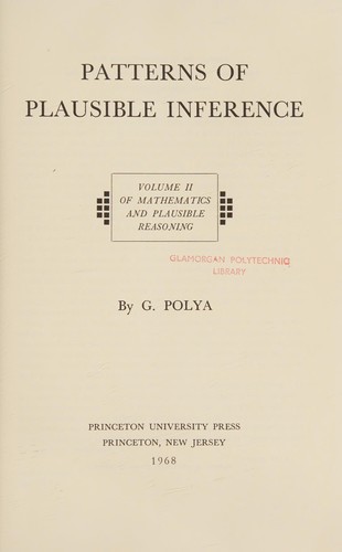 George Pólya: Mathematics and plausible reasoning (1968, Princeton University Press)