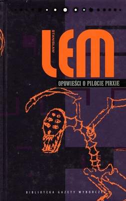 Stanisław Lem: Opowiesci o pilocie Pirxie (2008, Agora)