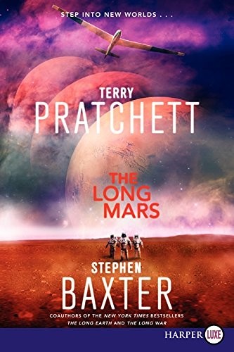 Terry Pratchett, Stephen Baxter: The Long Mars: A Novel (Long Earth) (2014, HarperLuxe)