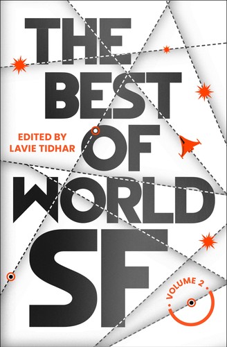 Lavie Tidhar: Best of World SF (2022, Head of Zeus)