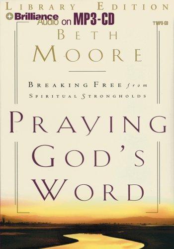Beth Moore: Praying God's Word (AudiobookFormat, 2006, Brilliance Audio on MP3-CD Lib Ed)