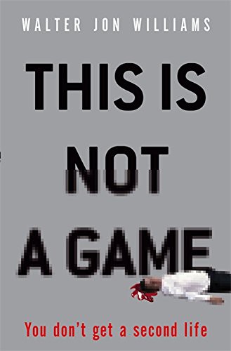 Walter Jon Williams: This Is Not A Game (Paperback, 2009, Brand: Orbit, Orbit)