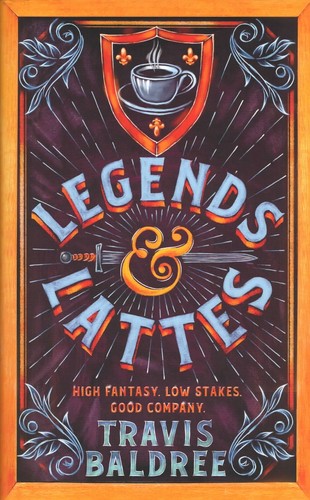 Travis Baldree: Legends and Lattes (Hardcover, 2022, Pan Macmillan)