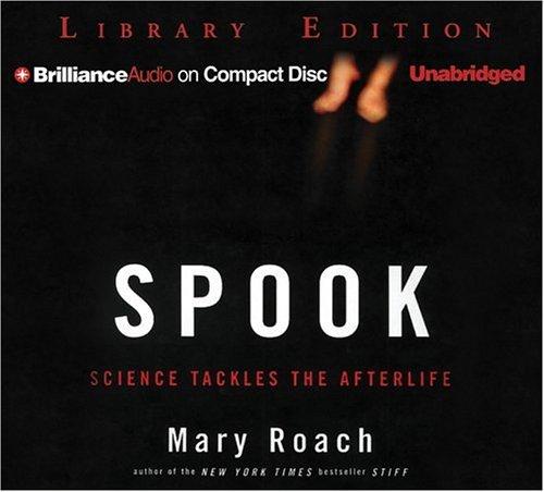 Mary Roach: Spook (AudiobookFormat, 2005, Brilliance Audio on CD Unabridged Lib Ed)
