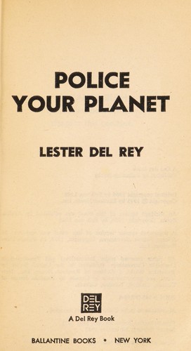 Lester del Rey: Police Your Planet (Paperback, 1981, Del Rey)