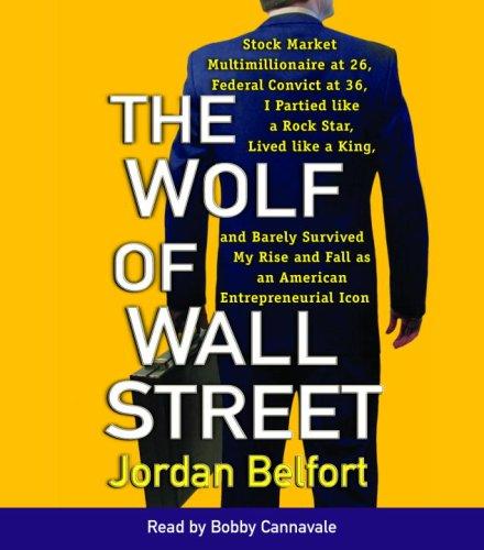 Jordan Belfort: The Wolf of Wall Street (AudiobookFormat, 2007, RH Audio)