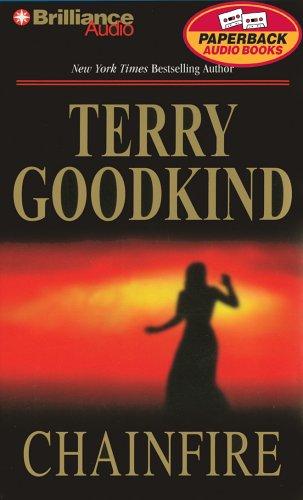 Terry Goodkind: Chainfire (AudiobookFormat, 2005, Brilliance Audio Paperback Audiobooks)