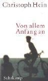 Christoph Hein: Von allem Anfang an. (Hardcover, German language, 2002, Suhrkamp)