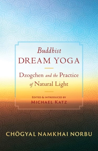 Michael Katz, Chögyal Namkhai Norbu, Jamgon Mipham: Buddhist Dream Yoga (Paperback, 2025, Shambhala Publications)