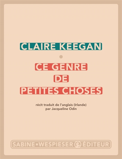 Claire Keegan: Ce genre de petites choses (Paperback, 2020, SABINE WESPIESE)