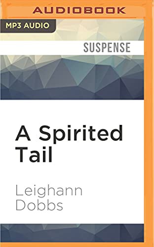 Elisabeth Rodgers, Leighann Dobbs: A Spirited Tail (AudiobookFormat, 2016, Audible Studios on Brilliance Audio, Audible Studios on Brilliance)