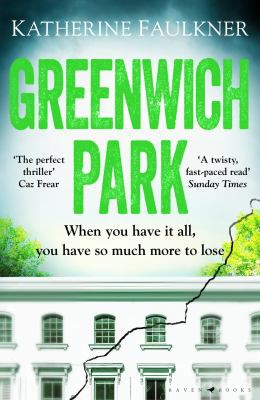 Katherine Faulkner: Greenwich Park (2022, Bloomsbury Publishing Plc, Raven Books)