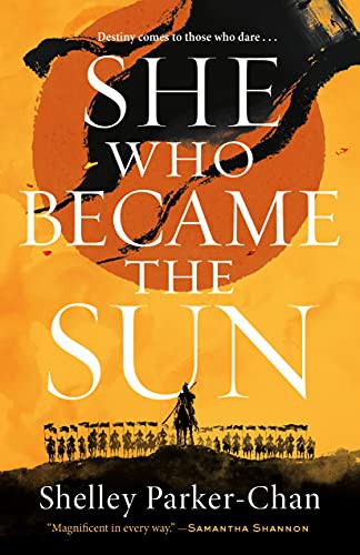 Shelley Parker-Chan: She Who Became the Sun (Paperback, 2022, Tor Books)