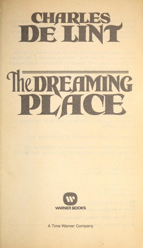 Charles de Lint: The dreaming place (1992, Warner Books)