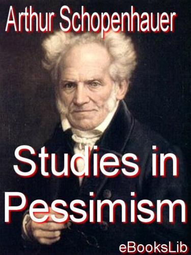 Studies in Pessimism (EBook, 2005, eBooksLib)