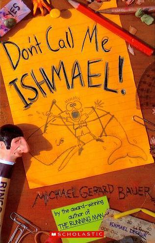Michael Gerard Bauer: Don't Call Me Ishmael! (2007, HarperTeen)