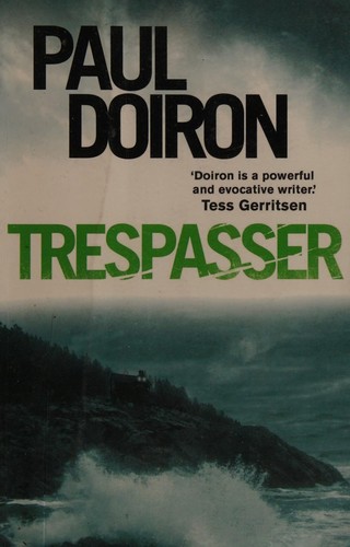 Paul Doiron: Trespasser (2011, Minotaur Books)