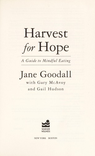 Jane Goodall: Harvest for hope (2005, Warner Books)