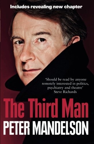 Peter Mandelson: The Third Man (Paperback, 2011, HarperPress)