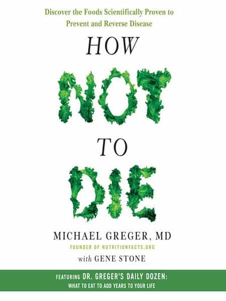 How Not to Die (Hardcover, 2015, Flatiron Books)