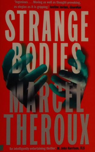 Marcel Theroux: Strange Bodies (2014, Faber & Faber, Limited)