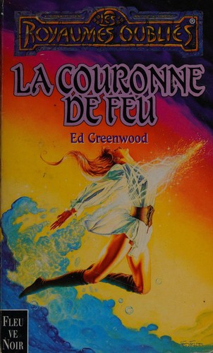 Ed Greenwood: La couronne de feu (French language, 1995, Fleuve noir)