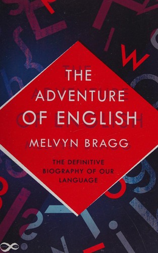 Melvyn Bragg: Adventure of English (2016, Hodder & Stoughton)
