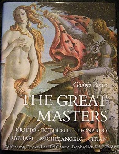 Giorgio Vasari: The great masters (1986, Hugh Lauter Levin Associates, Distributed by Macmillan Pub. Co., Rizzoli International Publications, Incorporated)