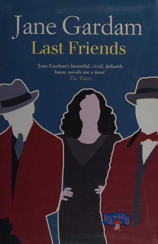 Jane Gardam: Last friends (2013, Little, Brown)