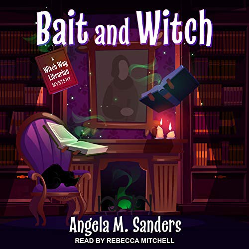 Rebecca Mitchell, Angela M. Sanders: Bait and Witch (AudiobookFormat, 2020, Tantor Audio)