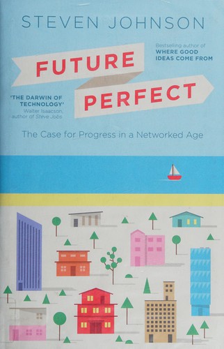 Steven Johnson: Future perfect (2012, Allen Lane)