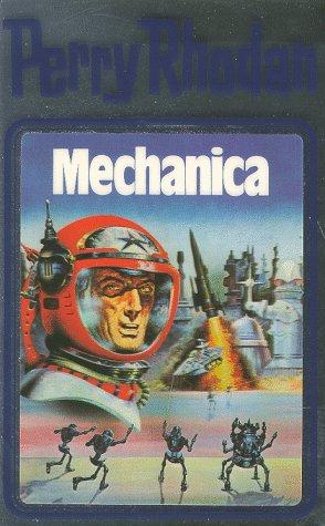 William Voltz: Mechanica (Hardcover, German language, 1983, Verlagsunion Pabel Moewig KG Moewig, Neff Hestia)