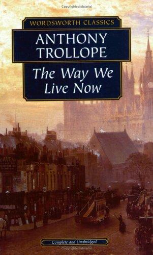 The way we live now (Paperback, 1995, Wordsworth Editions)