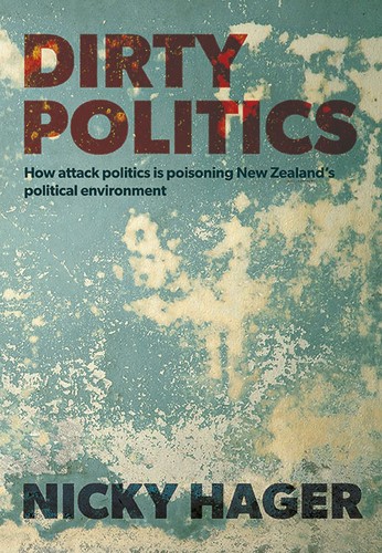 Nicky Hager: Dirty Politics (Paperback, 2014, Craig Potton Publishing)