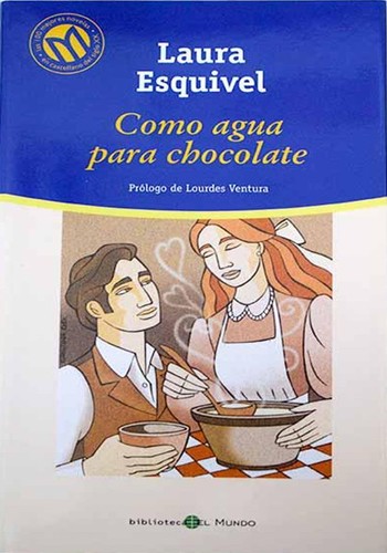 Como agua para chocolate (Hardcover, Spanish language, 2001, Bibliotex, S.L. (Biblioteca El Mundo))