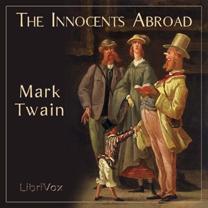 Mark Twain: The Innocents Abroad (2006, LibriVox)