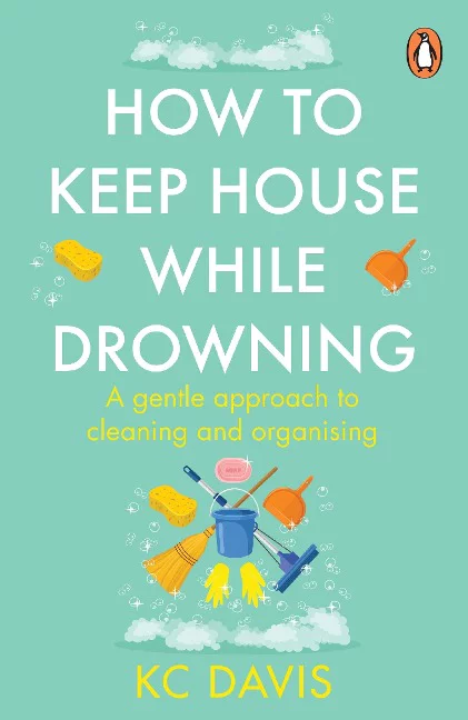 K. C. Davis: How to Keep House While Drowning (Paperback, 2024, Penguin Books)