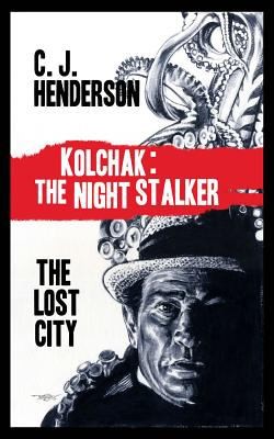 C. J. Henderson: Kolchak And The Lost World (2012, Moonstone Press)