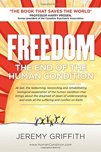Jeremy Griffith, Professor Harry Prosen: FREEDOM (Paperback, 2016, WTM Publishing & Communications)