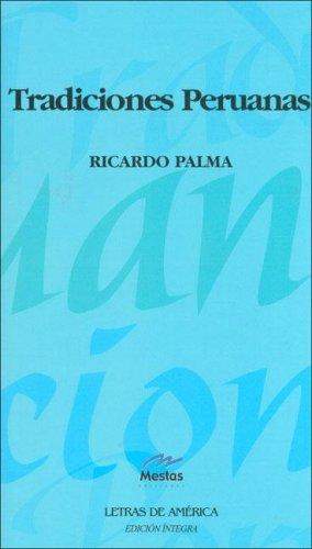 Ricardo Palma: Tradiciones Peruanas (Paperback, Spanish language, Mestas Ediciones, MESTAS Ediciones, S.L.)