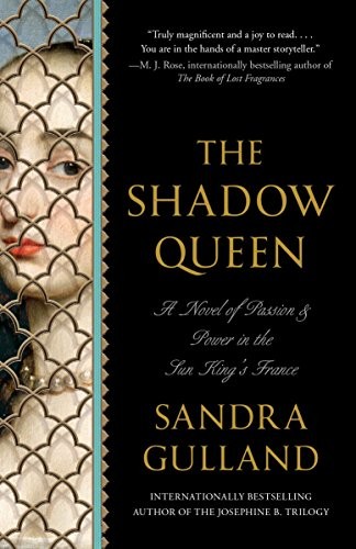 Sandra Gulland: The Shadow Queen (Paperback, 2015, Anchor)